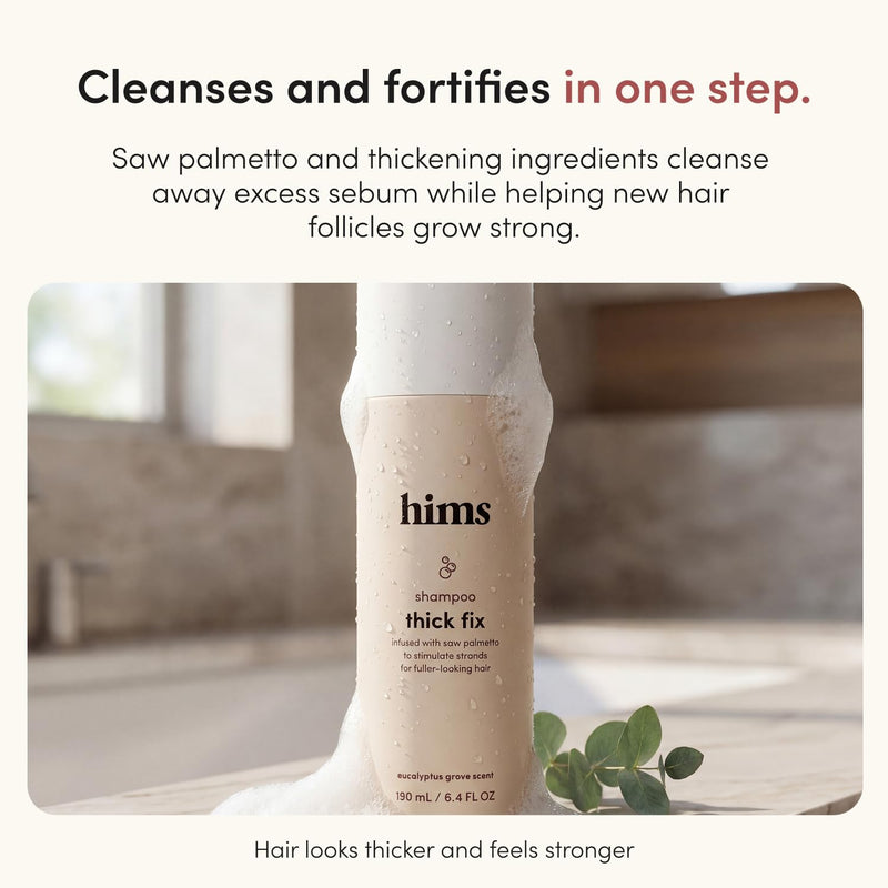 hims Thick Fix Shampoo - Saw Palmetto for Healthy Hair Growth & Thickening - Scalp Cleansing - Vegan, Sulfate-Free & Cruelty-Free - Eucalyptus Scent, 2 pack 6.4 fl oz