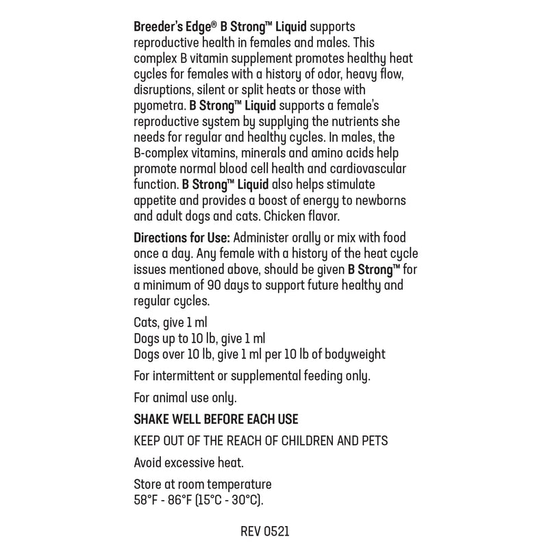 Breeder's Edge B Strong Liquid Vitamin B Supplement for Dogs & Cats, 8 oz | B Vitamins Support Reproductive Health, Normal Heat Cycles, Energy Production, Appetite, Heart Health, Stamina & Vitality 8 oz - Liquid