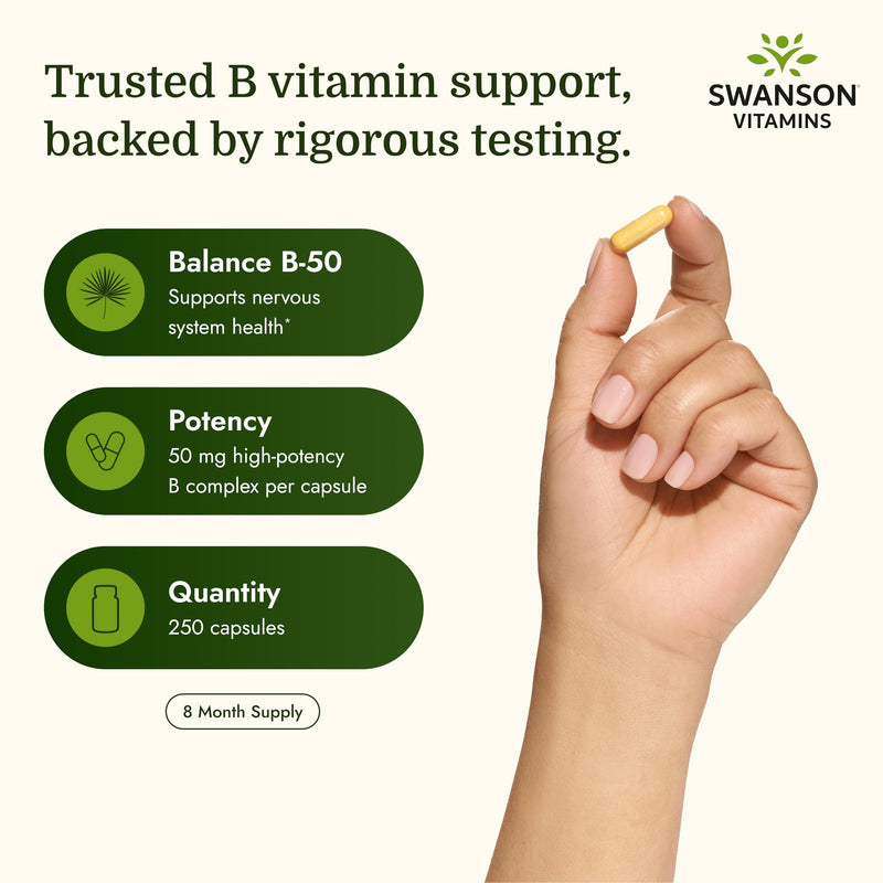 Swanson Balance B-50 High-Potency B Vitamin Complex, 250 Capsules | For Busy Adults Seeking Immune, Heart, and Nervous System Support, Comprehensive Blend of B Vitamins with B12 250 Count (Pack of 1)