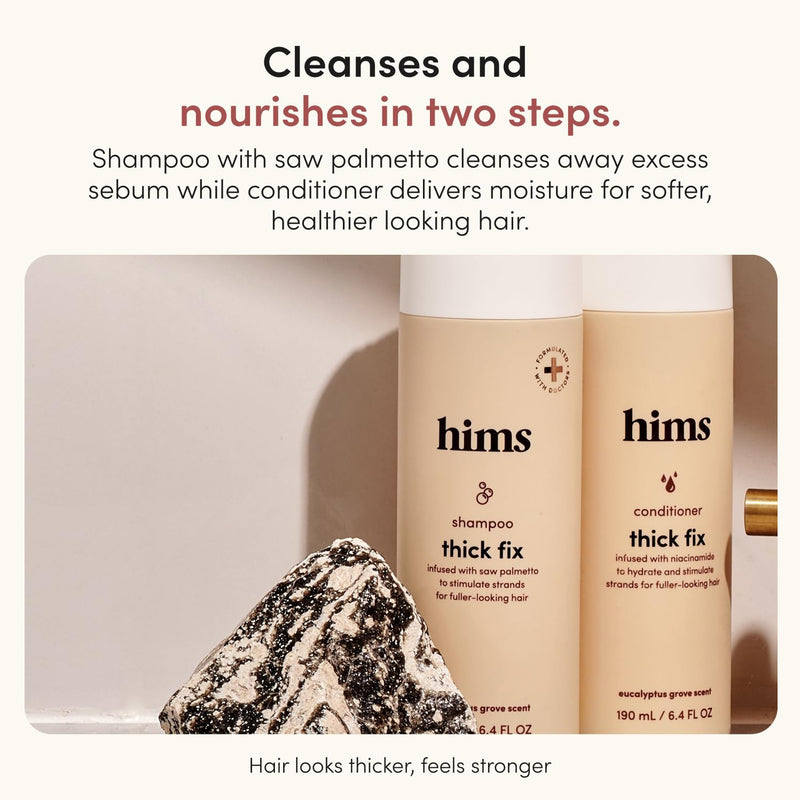 hims Thick Fix Shampoo & Conditioner Set - Saw Palmetto for Healthy Hair Growth & Thickening - Scalp Cleansing - Vegan, Sulfate-Free & Cruelty-Free - Eucalyptus Scent, 6.4 fl oz
