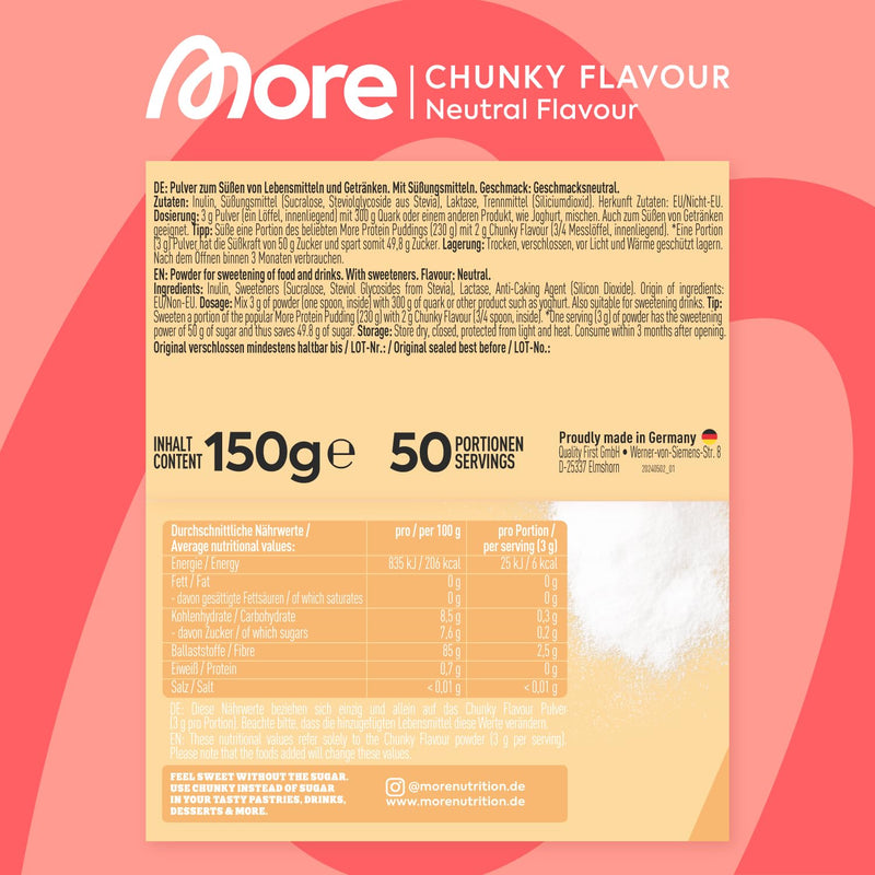 [Australia] - MORE Chunky Flavor, neutral in taste, 150 g, vegan, flavor powder for sweetening, without a lot of sugar and calories, with inulin and lactase, tested quality - made in Germany 150 g (pack of 1) 
