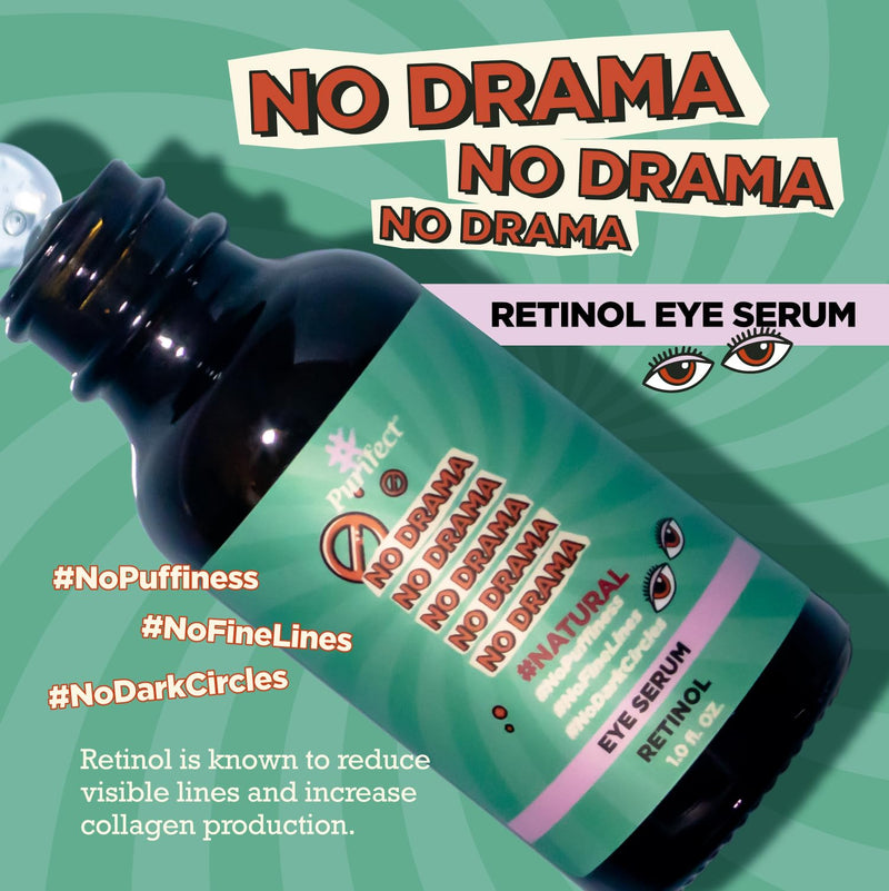 Purifect No Drama Retinol Eye Serum for Women & Men - Under Eye Serum Treatment with Vitamin E, Anti Aging Support, Helps Dark Circles, Fine Lines & Wrinkles, Vegan Skincare, Cruelty Free - 1 fl oz 1 Fl Oz (Pack of 1)