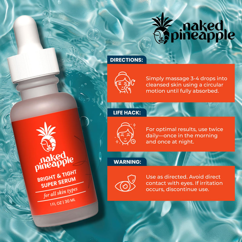 Bright and Tight Super Serum - 1 oz Bottle | Contains Pineapple Enzymes and Vitamin C, Helps Support Moisture Barrier, Promotes Hydrated and Smoother Looking Skin