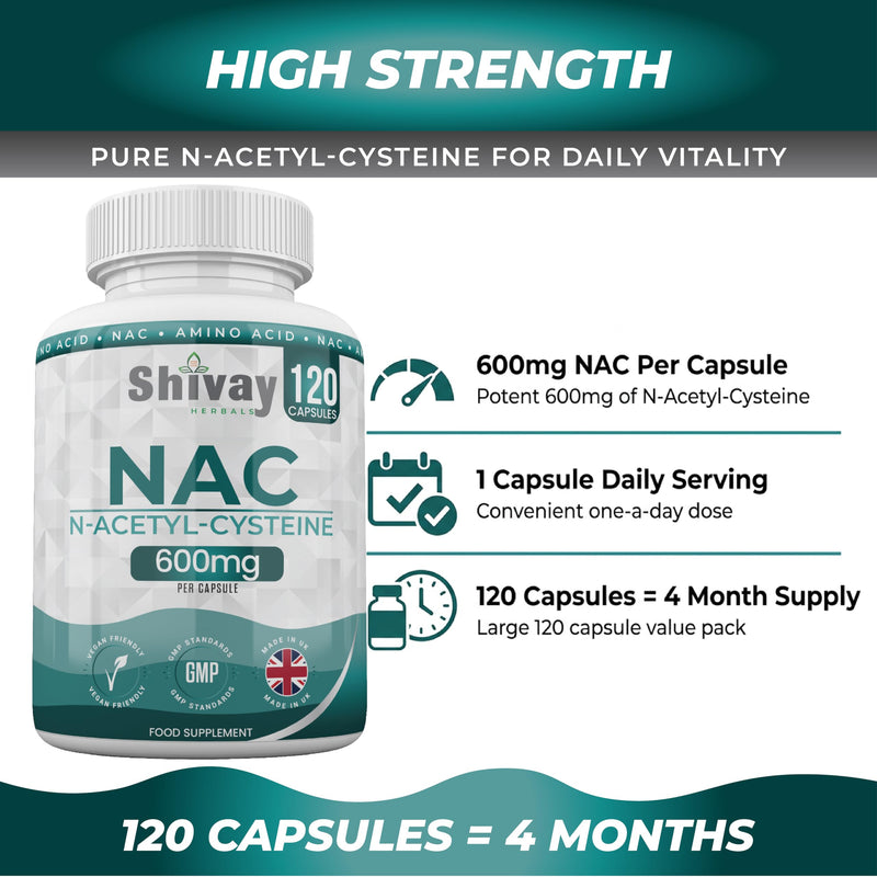 NAC N-Acetyl Cysteine 600mg | High Strength & Max Absorption | 120 Vegan Capsules (4 Month Supply) | Pure Amino Acid Supplement | UK Made by Shivay Herbals
