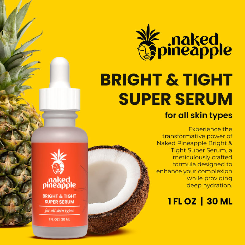 Bright and Tight Super Serum - 1 oz Bottle | Contains Pineapple Enzymes and Vitamin C, Helps Support Moisture Barrier, Promotes Hydrated and Smoother Looking Skin