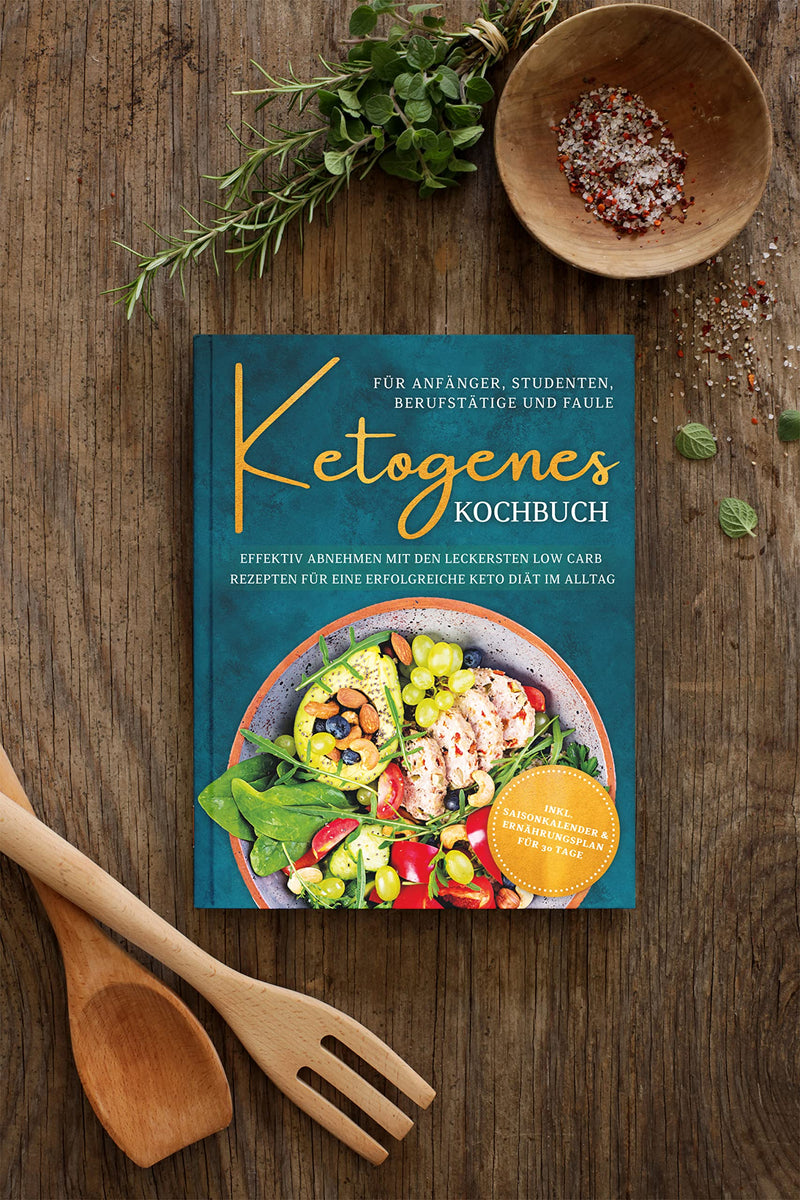 [Australia] - Ketogenic cookbook for beginners, students, working people & lazy people: Lose weight effectively with the most delicious low carb recipes for a successful keto diet in everyday life | from Edition Dreiblatt cookbooks 