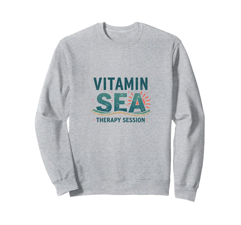 Vitamin Sea Therapy Session Beach Design Sweatshirt Adult Unisex Heather Grey Large