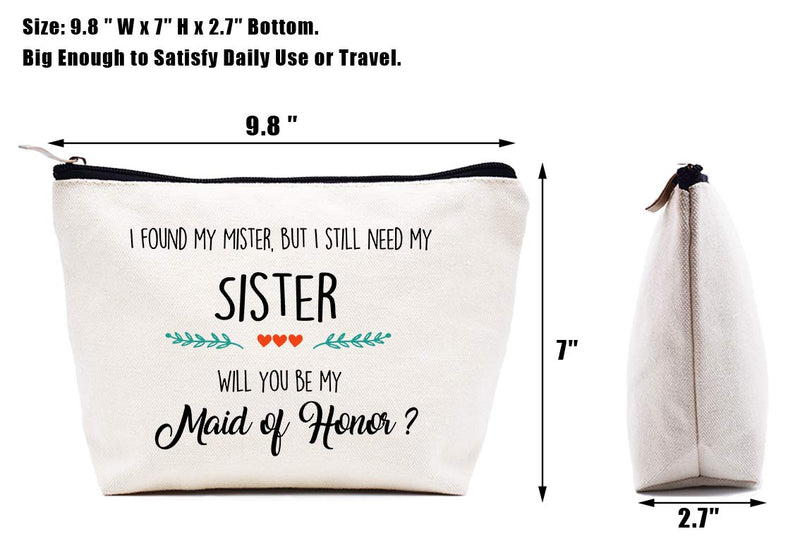 [Australia] - Makeup Bag Gift for Maid of Honor,Cosmetic Bag Gift for Bridesmaid,Will You Be My Maid of Honor,Bridal Shower Bachelorette Party Gifts for Sister Friends,I Found My Mister But I Still Need My Sister 