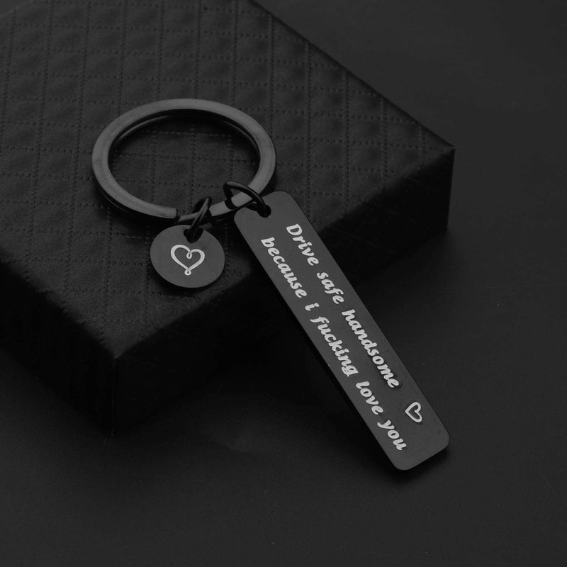 [Australia] - MAOFAED Drive Safe Keychain Drive Safe Handsome Because i Fucking Love You Driver Keychain Trucker Husband Gift New Driver Gift Sweet 16 Gift Drive Safe Handsome Black 