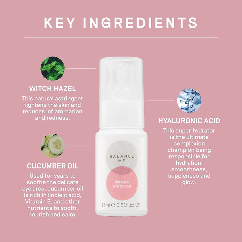 [Australia] - Balance Me Wonder Eye Cream – 100% Natural Vegan Anti-Ageing Cream Eye Gel - Hyaluronic Acid Hydrates & Reduces Dark Circles & Puffiness – For All Skin Types - Made In Uk – 15Ml 