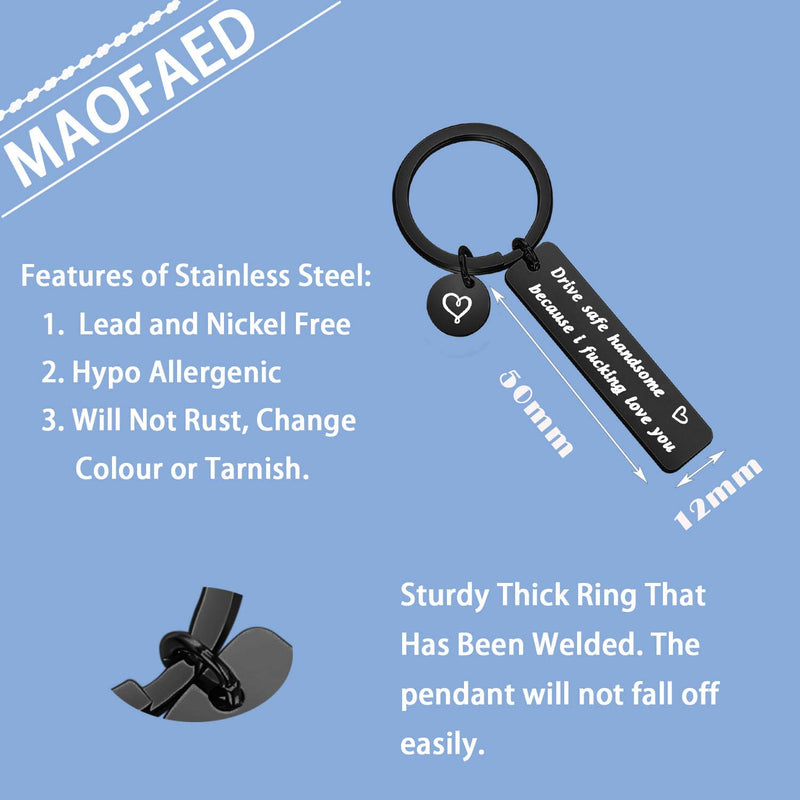 [Australia] - MAOFAED Drive Safe Keychain Drive Safe Handsome Because i Fucking Love You Driver Keychain Trucker Husband Gift New Driver Gift Sweet 16 Gift Drive Safe Handsome Black 