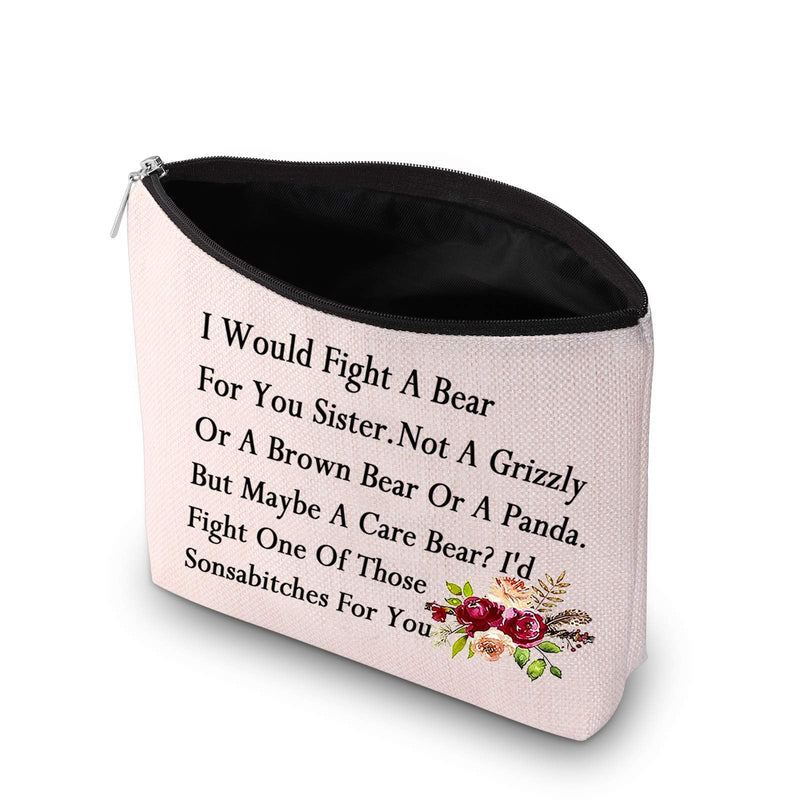 [Australia] - Funny Sister Gift Sister Makeup Bag I'd Walk Through Fire for You Sister Friendship Makeup Bag Best Friend Gift for Soul Sisters, Big Little Sisters Cosmetic Pouch (Fight A Bear) Fight a Bear 