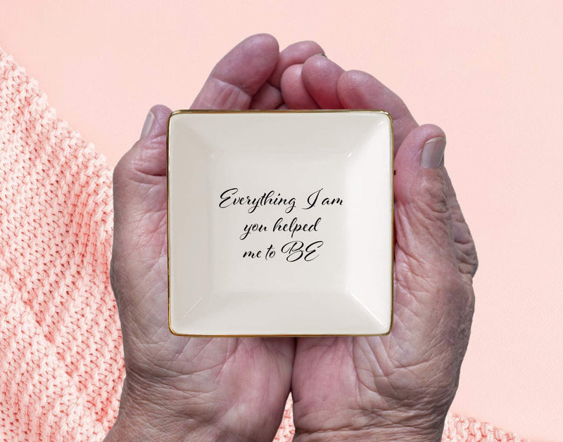 [Australia] - Everything I am You Helped Me to Be Ceramic Jewelry Dish or Ring Holder – Perfect for Mom, Grandma, Friend, Teacher, or Loved One by Simply Charmed 