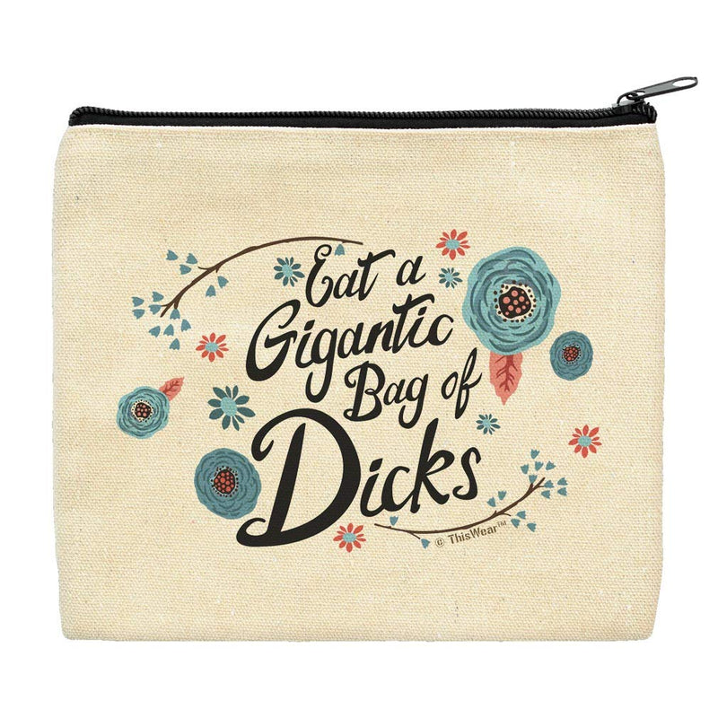 [Australia] - Funny Canvas Makeup Bag Eat a Gigantic Bag Of D-cks PMS Gag Gifts Floral Travel Bag Zip Makeup Bag 1-Pack 