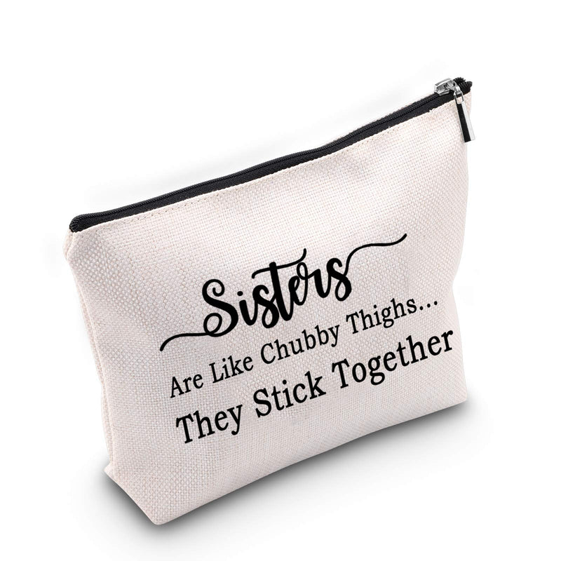 [Australia] - LEVLO Funny Sister Gifts Sisters are Like Chubby Thighs They Stick Together Makeup Bags Birthday Gifts (Sisters are Like Chubby Thighs) 