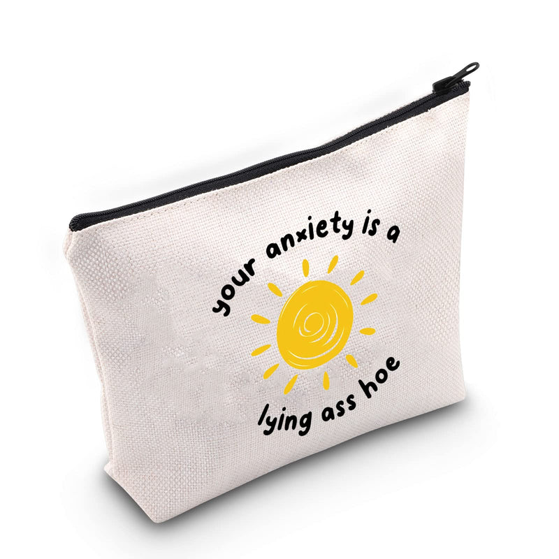 [Australia] - BAUNA Mental Health Cosmetic Bag Your Anxiety is A Lying Ass Hoe Zipper Pouch Depression Anxiety Inspired Makeup Bag Mental Health Awareness Gift (Sun Hoe) Sun Hoe 