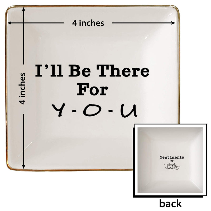 [Australia] - I'll Be There For You Best Friends Gift | Jewelry Ring Holder | Elegant Trinket Tray Organizer Dish by Simply Charmed 