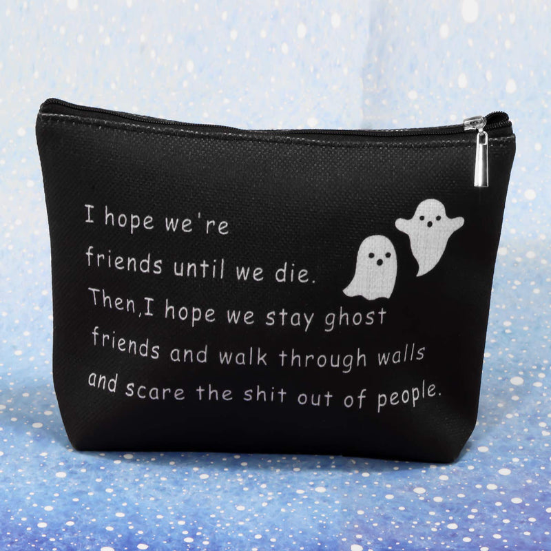 [Australia] - G2TUP Best Friends Ghost Gift Cosmetic Bag I Hope Were Friends Until We Die Ghost Funny Pouch for Bestie (Ghost friends) Ghost friends 