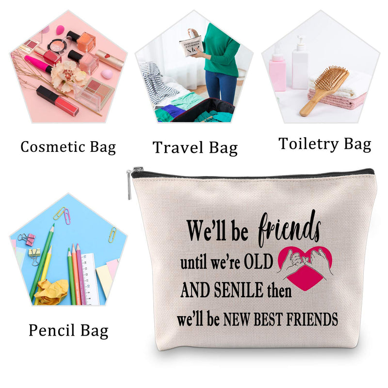 [Australia] - MYSOMY Best Friend Makeup Bag Portable Cosmetic Bag¬†Portable Travel Bag for Toiletries Friendship Gifts for Best Friends We'll be Friends Until We're Old and Senile (Makeup Bag) 