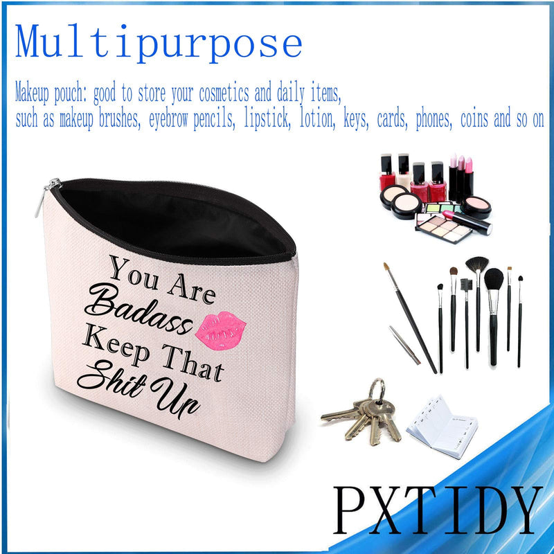 [Australia] - PXTIDY Funny Saying Quote Makeup Bag You are Badass Keep That Shit Up Cosmetic Bag Makeup Pouch Travel Bags Funny Idea for Best Friend,Girlfriend,Sister,Boss,Coworker (Beige) Beige 
