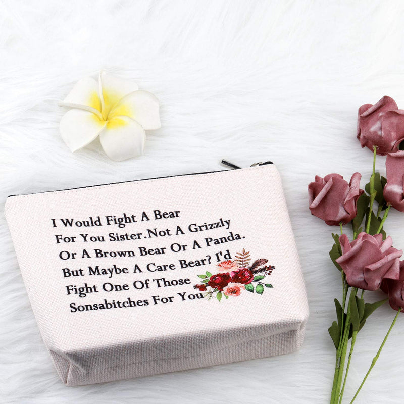 [Australia] - Funny Sister Gift Sister Makeup Bag I'd Walk Through Fire for You Sister Friendship Makeup Bag Best Friend Gift for Soul Sisters, Big Little Sisters Cosmetic Pouch (Fight A Bear) Fight a Bear 