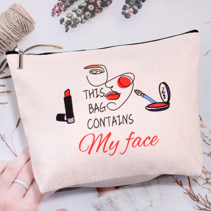 [Australia] - MBMSO Funny Cosmetic Makeup Bags This Bag Contains My Face Toiletry Travel Kit Case Zippered Luggage Pouch Purse Handbag with Zipper (This Bag Contains My Face) 