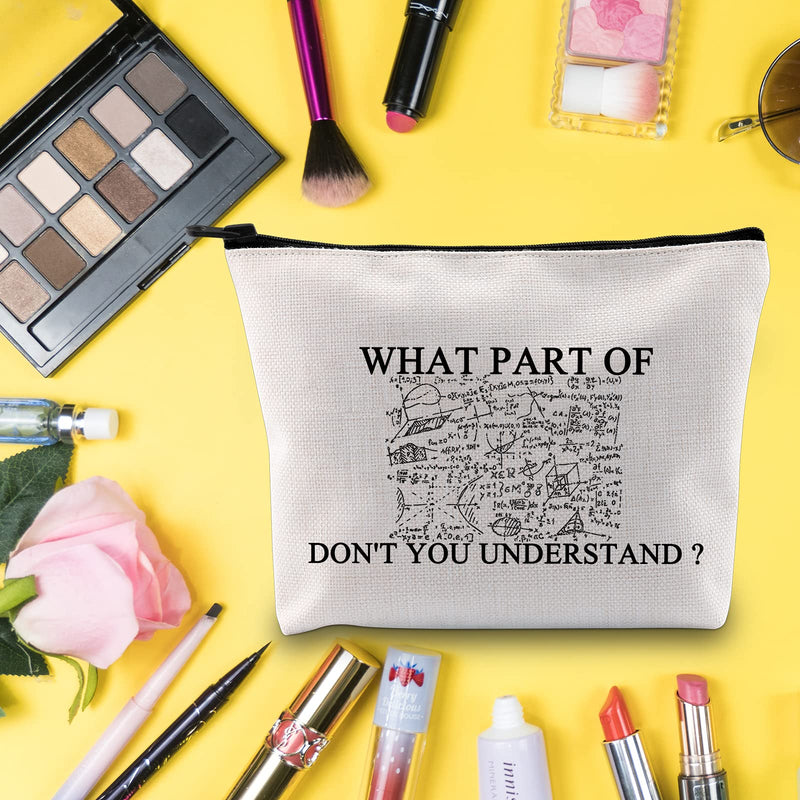 [Australia] - LEVLO Funny Math Cosmetic Bag Math Teacher Student Gift What Part Of Don't You Understand Makeup Zipper Pouch Bag For Women Girls, What Part Of, 