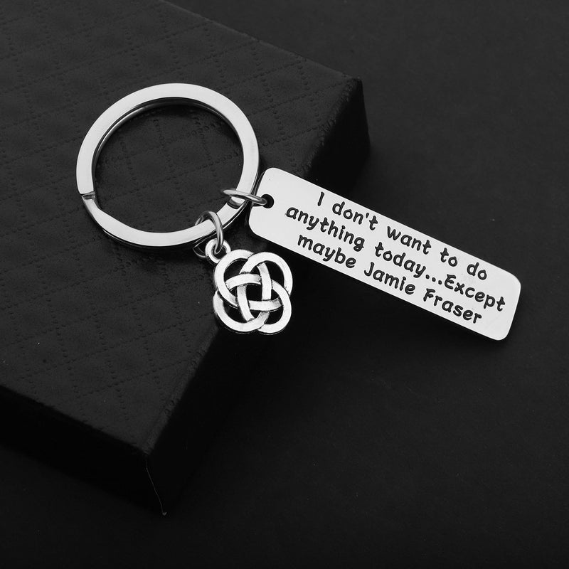[Australia] - MAOFAED Outlander Inspired Gift Jamie Fraser JAMMF Gift I Don’t Want to Do Anything Today Except Maybe Jamie Fraser Keychain Gift for Fans 