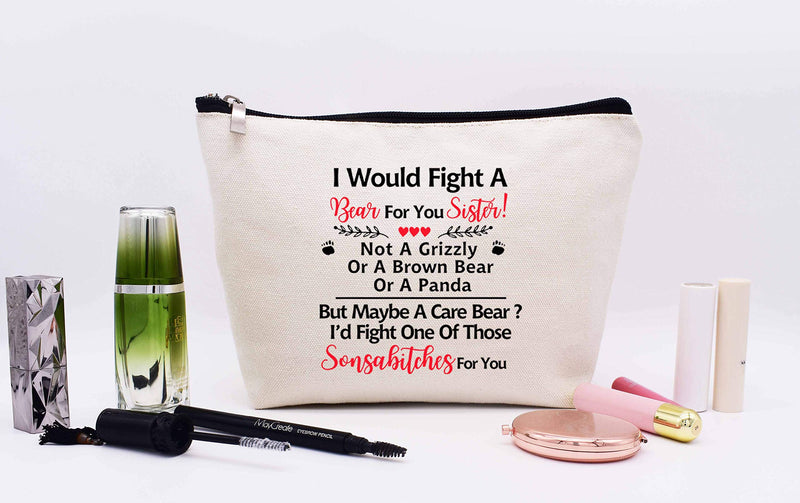 [Australia] - Makeup Bag Gift,Cosmetic Bag Gift for Sister,I Would Fight A Bear For You,Birthday Christmas Mothers Day Thanksgiving Graduation Gifts for Sister Sister-in-Law Best Friends BFF Bestie Soul Sister 