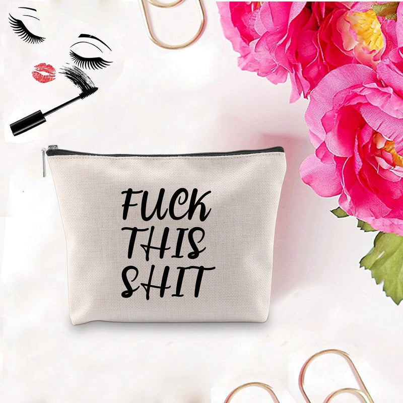 [Australia] - PXTIDY Fuck This Shit Cosmetic Makeup Bag Fuck Gag Gift Mischief Cosmetic Bag Gag Adult Gifts Funny Rude Quote Gift Bitch Friend Makeup Bag (Beige) Beige 