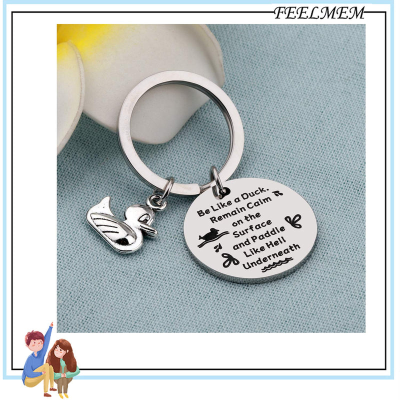 [Australia] - FEELMEM Inspirational Jewelry Duck Keychain Be Like a Duck Remain Calm on The Surface and Paddle Like Hell Underneath Keychain Gift for Graduates BFF Best Friend Duck Lover Gift silver 