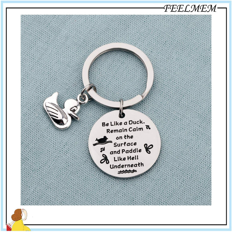 [Australia] - FEELMEM Inspirational Jewelry Duck Keychain Be Like a Duck Remain Calm on The Surface and Paddle Like Hell Underneath Keychain Gift for Graduates BFF Best Friend Duck Lover Gift silver 