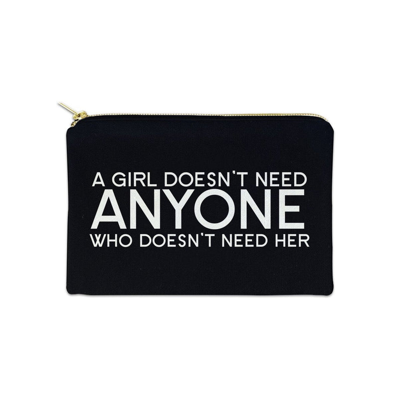 [Australia] - A Girl Doesn't Need Anyone Who Doesn't Need Her 12 oz Cosmetic Makeup Cotton Canvas Bag - (Black Canvas) Black 