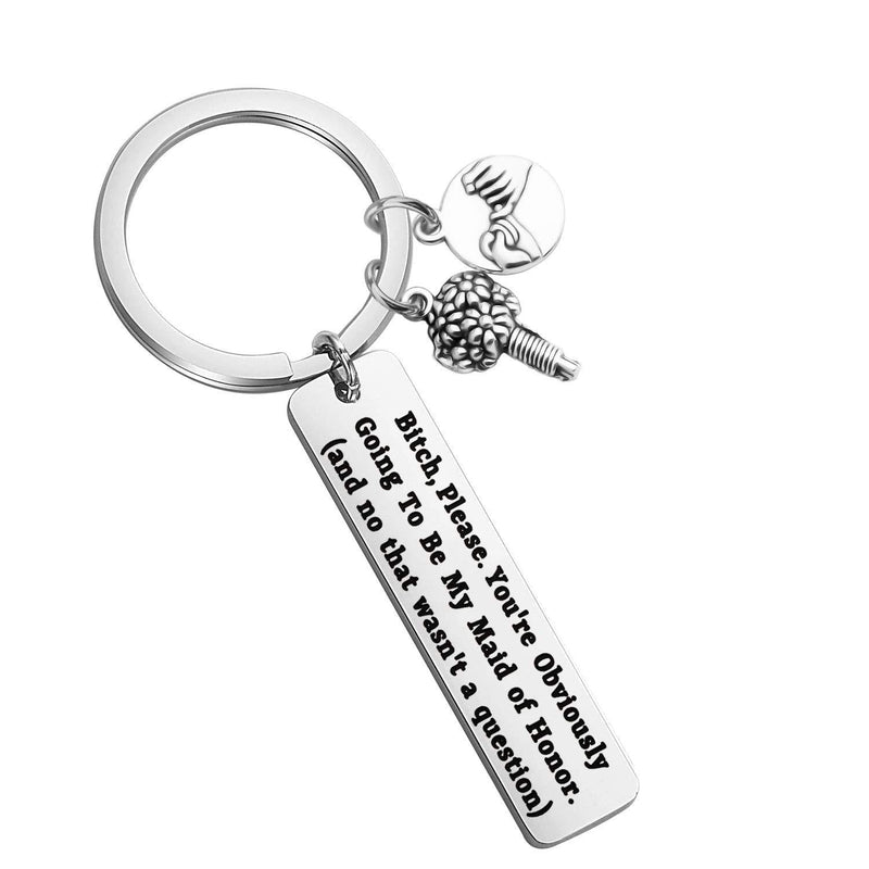 [Australia] - LQRI Maid of Honor Proposal Gift You're Obviously Going to Be My Maid of Honor Keychain Wedding Gift for Brides Bitches Bride Bridesmaid Jewelry sliver 