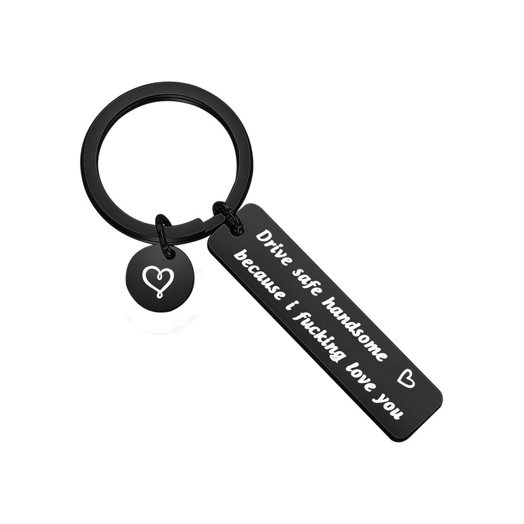 [Australia] - MAOFAED Drive Safe Keychain Drive Safe Handsome Because i Fucking Love You Driver Keychain Trucker Husband Gift New Driver Gift Sweet 16 Gift Drive Safe Handsome Black 
