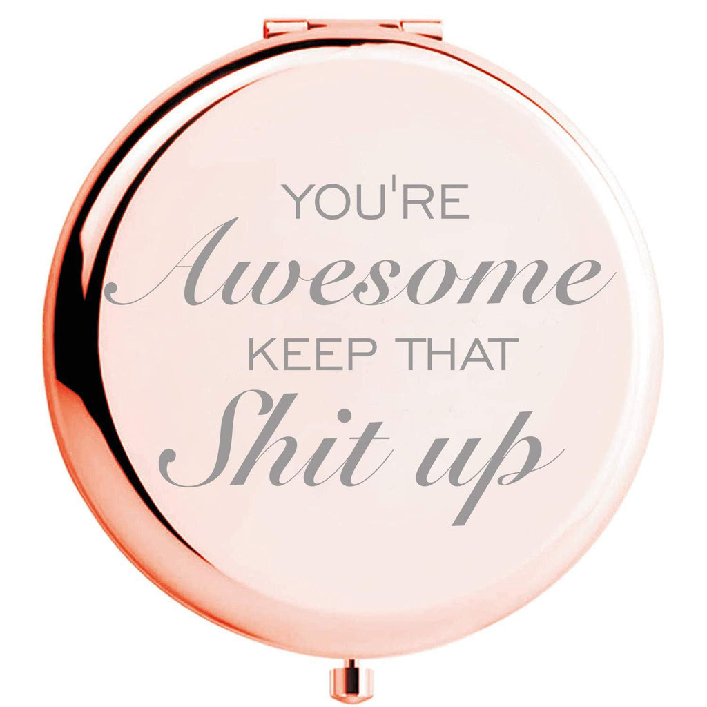 [Australia] - Fnbgl Personalized Travel Pocket Makeup Mirror You're Awesome Keep That Up Funny Gifts for Wife, Mom, Daughter, Aunt, Friends, Coworkers, BFF Women 