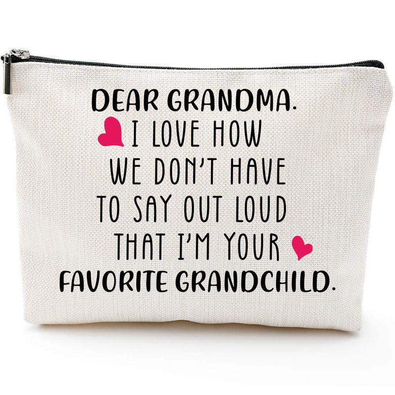 [Australia] - Dear Grandma I Love How Have to Say out Loud That I'm Your Your Favorite Grandchild-Gifts for Grandma,Grandma Birthday Gifts,Grandma gifts from Grandchildren,Grandma's Makeup Bag 