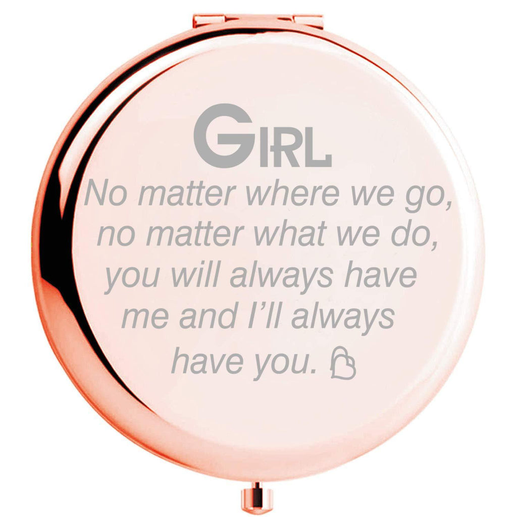 [Australia] - Fnbgl Personalized Travel Pocket Makeup Mirror Girl You Will Always Have Me Compact Mirror Gift for Sister Friends Girls Daughter Graduation Present Birthday Gift Makeup Mirror 