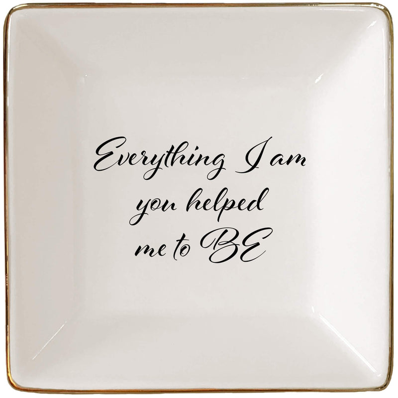 [Australia] - Everything I am You Helped Me to Be Ceramic Jewelry Dish or Ring Holder – Perfect for Mom, Grandma, Friend, Teacher, or Loved One by Simply Charmed 