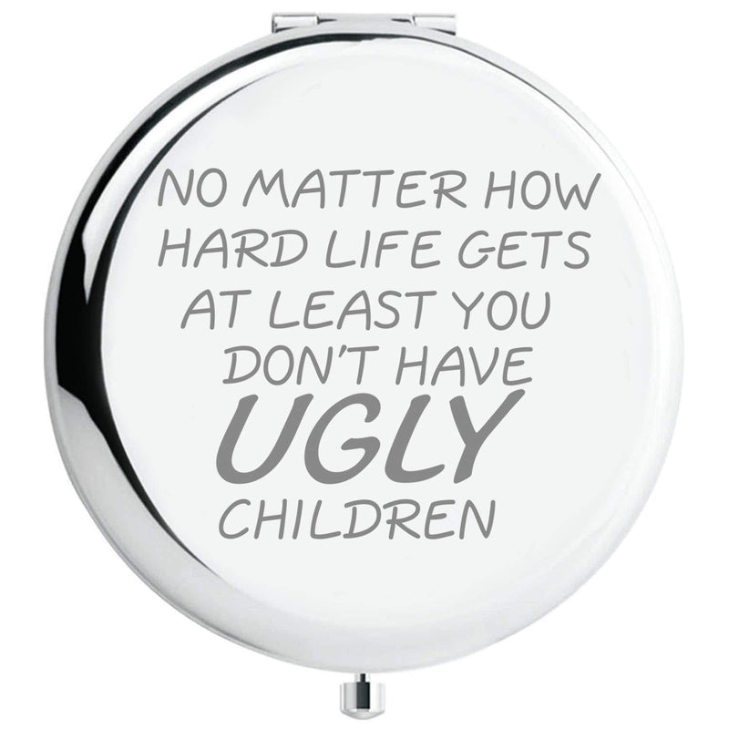 [Australia] - Fnbgl Pocket Makeup Mirror Funny Gifts for Women Mom, At Least You Don't Have Ugly Children Funny Gifts for Mom Gift, Birthday, Christmas and Special Celebration 