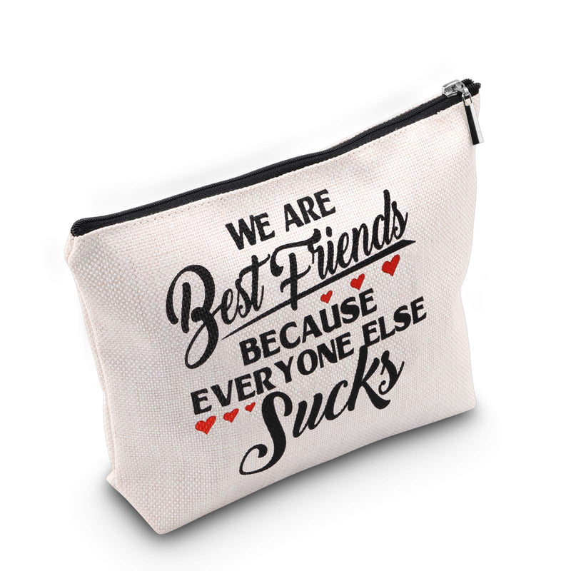 [Australia] - TSOTMO Best Friend Gift Sister Bestie Makeup Bag We are Best Friends Because Everyone Else Sucks Makeup Bag Long Distance Friendship Gifts for Girls Cosmetic Bags Travel Pouches Toiletry Bag Cases(Best Friends) 