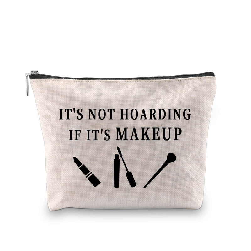 [Australia] - MBMSO It's Not Hoarding if It's Makeup Cosmetic Bag Funny Makeup Bags Gifts for Women Makeup Lovers Gifts (Makeup Bag) Makeup Bag 