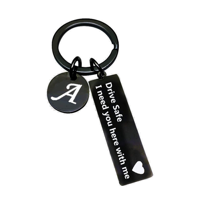 [Australia] - Drive Safe Stainless Steel Key chain 26 Letter Keychain Drive Safe I Need You Here with Me A-black 