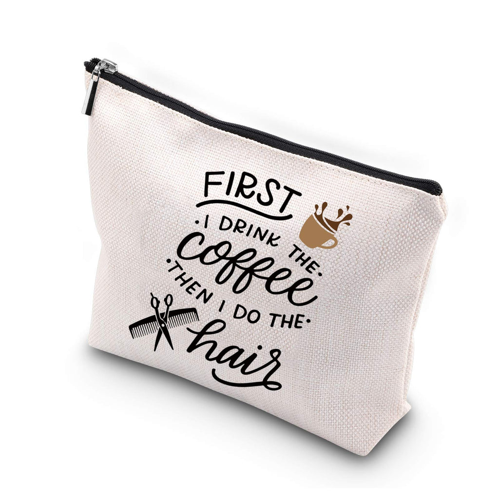 [Australia] - WCGXKO WCGXKO Hair Stylist Gift Coffee Lover Gift Hairdresser Cosmetics Bag First I Drink The Coffee Then I Do The Hair Drink the Coffee Hair 