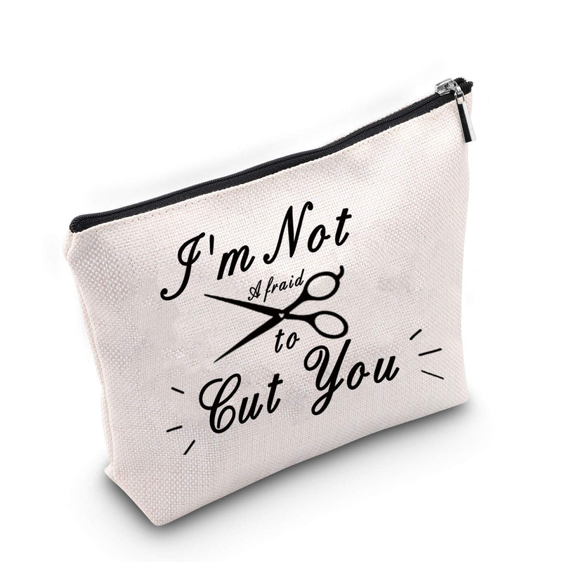 [Australia] - TSOTMO Hair Stylist Gift Hairdresser Gift I'm Not Afraid to Cut You Makeup Bag Cosmetology Gift (Cut You) 