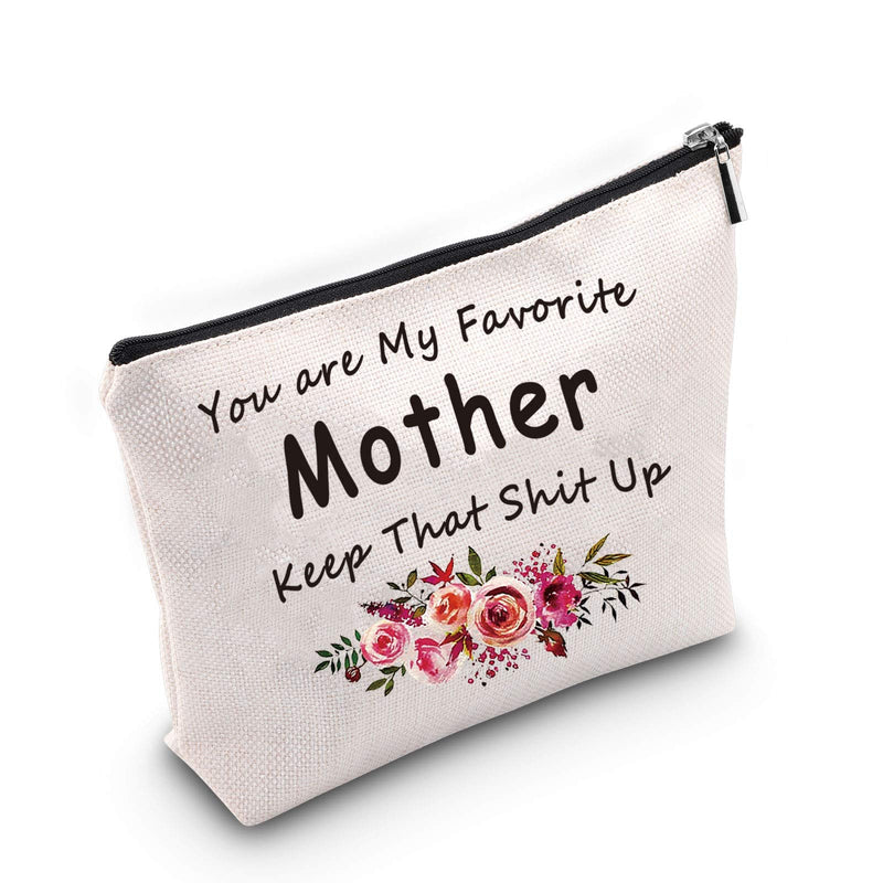 [Australia] - TSOTMO Best Mother Ever Gift Mom Makeup Bag You are My Favorite Mother Keep That Shit Up Cosmetic Bags Mother's Day Gift (Fav Mother) Fav Mother 