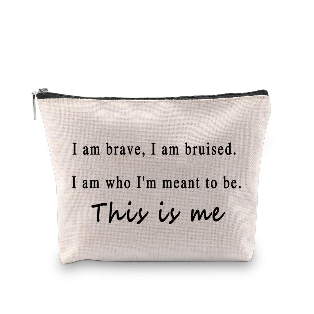 [Australia] - The Greatest Showman Inspired Gift Inspirational Quote Cosmetic Bag I Am Brave I Am Bruised Encouragement Gifts for Fans (This is me) This is me 