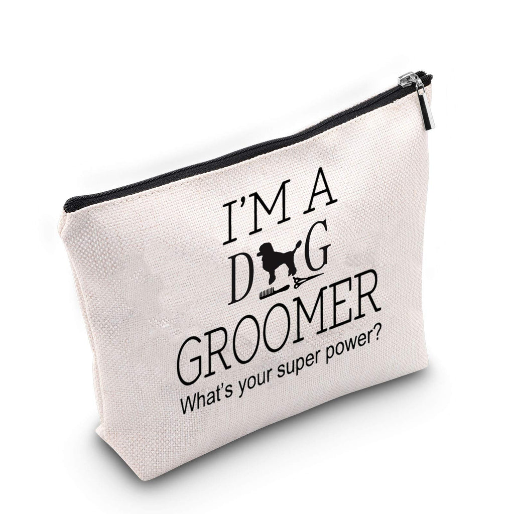 [Australia] - TSOTMO Dog Groom Makeup Bag I'm A Dog Groom,What's Your Super Power Cosmetic Bag Cute Saying Gift For Dog Lover Dog Groom Perfect Gift (Dog Groom) Dog Groomer 