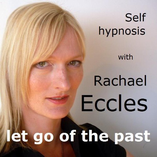 [Australia] - Let Go of the Past: Overcome Your Mistakes, Forget the Past, Self Hypnosis to Stop Thinking the Worst Meditation CD 
