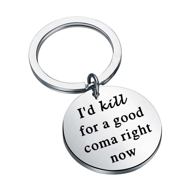 [Australia] - KEYCHIN Schitts C Inspired Gift I'd Kill for A Good Coma Right Now Keychain David Rose Alexis Moira Rose Jewellery TV Sitcom Comedy Gift For Fans Good Coma k 